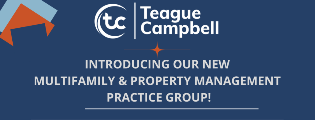 We're excited to introduce Teague Campbell's new MULTIFAMILY & PROPERTY MANAGEMENT Practice Group! Congratulations to Brian Duncan and Sarah Reddy, Esq. on leading this exciting new initiative!