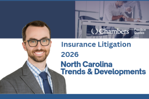 Chambers & Partners Insurance Litigation 2026: North Carolina Trends & Developments Guide